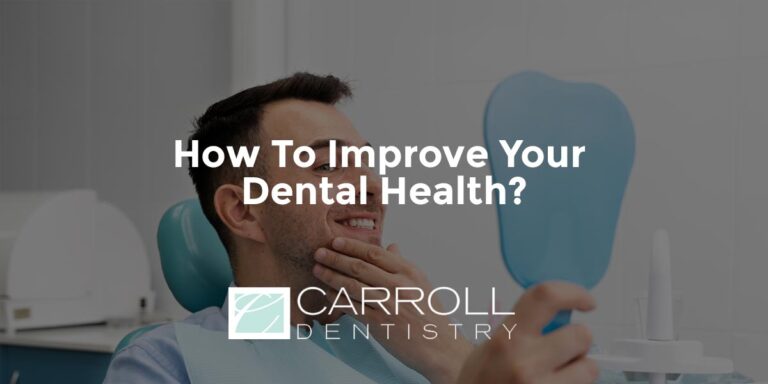How To Improve Your Dental Health
