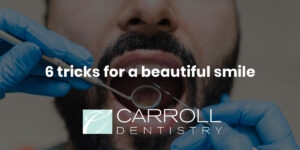 Read more about the article 6 tricks for a beautiful smile