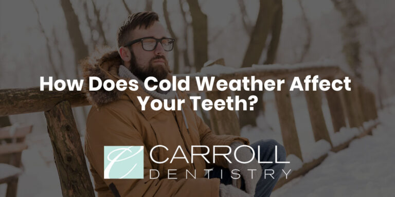 How Does Cold Weather Affect Your Teeth