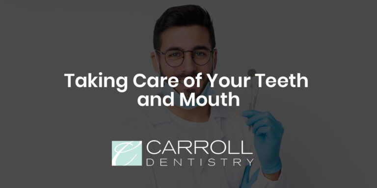 Taking Care of Your Teeth and Mouth
