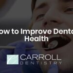 How to improve dental health