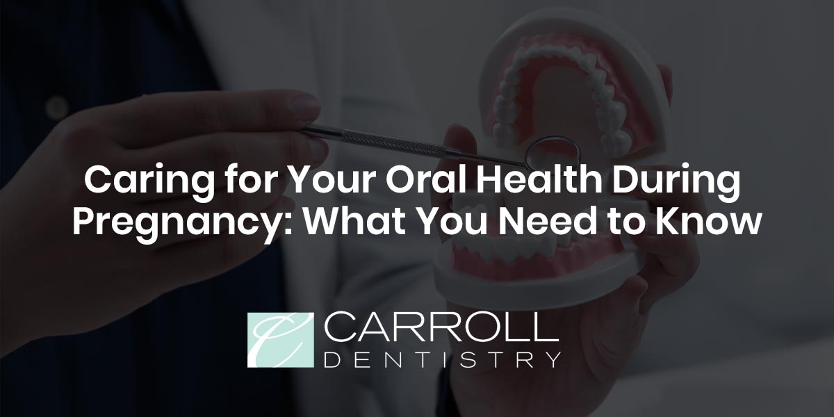 You are currently viewing Caring for Your Oral Health During Pregnancy: What You Need to Know