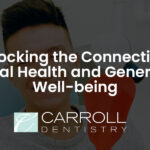 Unlocking the Connection: Oral Health and General Well-being